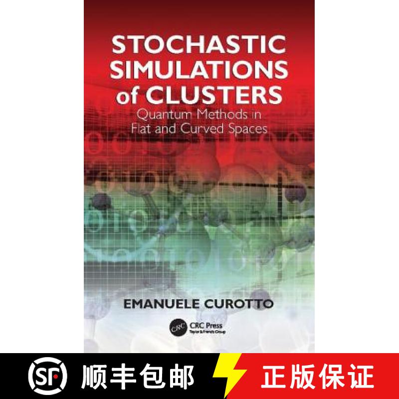 【3-4周达】Stochastic Simulations of Clusters: Quantum Methods in Flat and Curved Spaces[9781138112414]