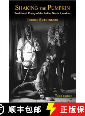 预订 Shaking the Pumpkin: Traditional Poetry of the Indian North Americas: Traditional Poetry of the ... [9781581771305]