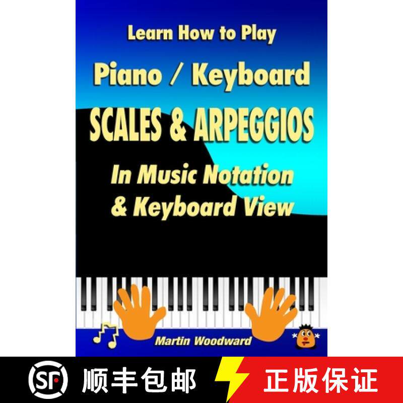 【3-4周达】Learn How to Play Piano / Keyboard SCALES & ARPEGGIOS: In Music Notation & Keyboard View [9781445764290]