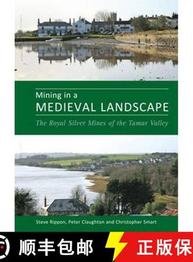 【3-4周达】Mining in a Medieval Landscape : The Royal Silver Mines of the Tamar Valley [9780859898287]