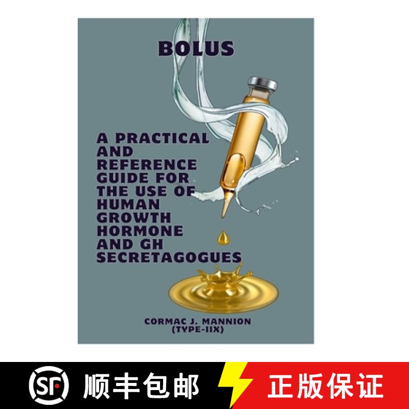 【2-3周达】Bolus: A Practical and Reference Guide for the Use of human Growth Hormone and GH Secretag... [9781326758318]