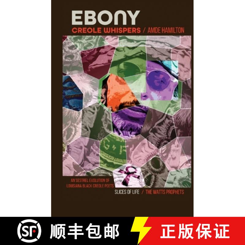 【2-3周达】Ebony Creole Whispers: Slices of Life - An'sestrel Evolution of Louisiana Black Creole Poets [9781685240745]
