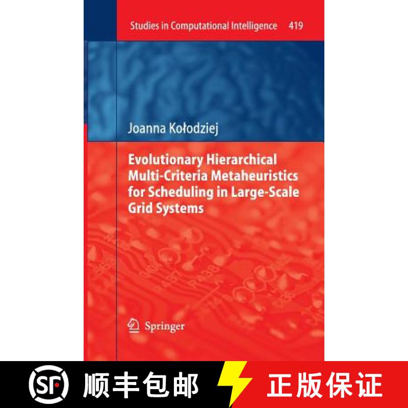 【3-4周达】Evolutionary Hierarchical Multi-Criteria Metaheuristics for Scheduling in Large-Scale Grid... [9783642436611]