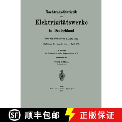 【3-4周达】Nachtrags-Statistik der Elektrizitätswerke in Deutschland: nach dem Stande vom 1. April 1910 [9783642471513]
