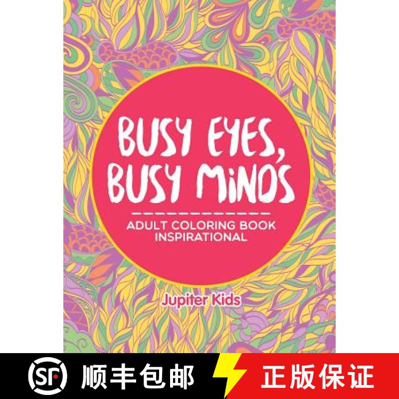 【3-4周达】Busy Eyes, Busy Minds: Adult Coloring Book Inspirational [9781682603833]