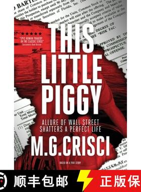 【3-4周达】This Little Piggy: A Disturbing Tale About Wall Street's Lunatic Fringe [9781456630638]