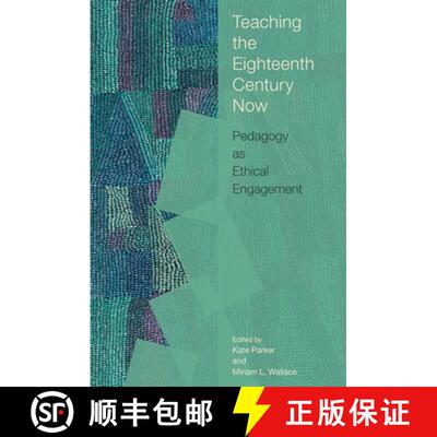 【3-4周达】精装 Teaching the Eighteenth Century Now – Pedagogy As Ethical Engagement [9781684485048]