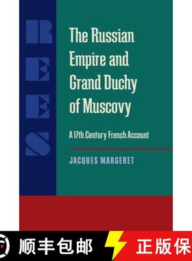 预订 Russian Empire and Grand Duchy of Muscovy, The: A Seventeenth-Century French Account [9780822985594]