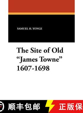 【3-4周达】The Site of Old James Towne 1607-1698 [9781434432827]