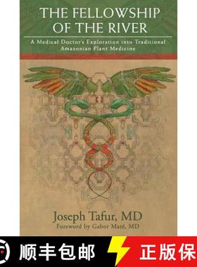【3-4周达】The Fellowship of the River: A Medical Doctor's Exploration into Traditional Amazonian Pla... [9780998609508]