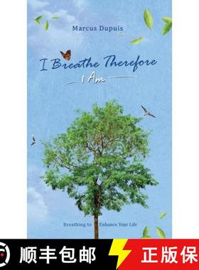 【3-4周达】I Breathe Therefore I AM: Breathing to Enhance Your Life Experience [9781777120030]
