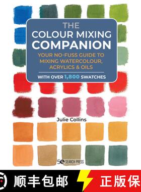 【3-4周达】The Colour Mixing Companion: Your No-Fuss Guide to Mixing Watercolour, Acrylics and Oils. ... [9781800920897]