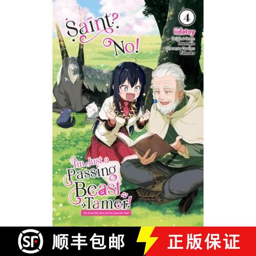 【3-4周达】Saint? No! I'm Just a Passing Beast Tamer!, Vol. 4: The Invincible Saint and the Quest for... [9781975375133]