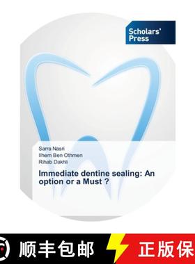 【3-4周达】Immediate dentine sealing: An option or a Must ? [9786206772484]