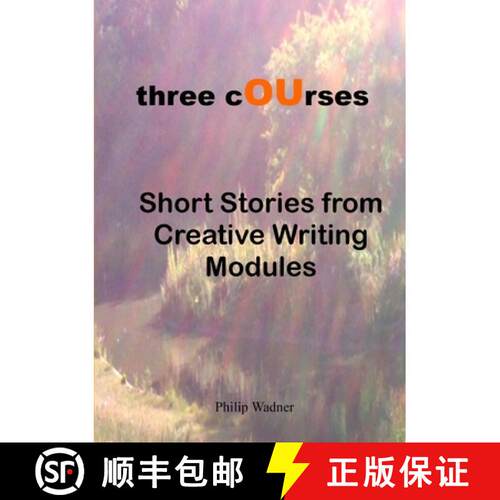 【3-4周达】Three Courses - Short Stories from Creative Writing Modules [9780993198731]