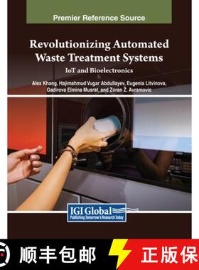 【3-4周达】Revolutionizing Automated Waste Treatment Systems: IoT and Bioelectronics [9798369360170]