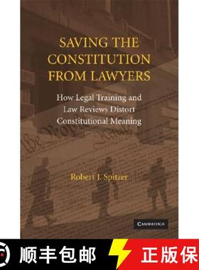 【3-4周达】Saving the Constitution from Lawyers: How Legal Training and Law Reviews Distort Constitut... [9780521721721]