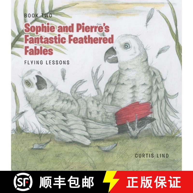 【3-4周达】Sophie and Pierre's Fantastic Feathered Fables: Flying Lessons [9798895264607]
