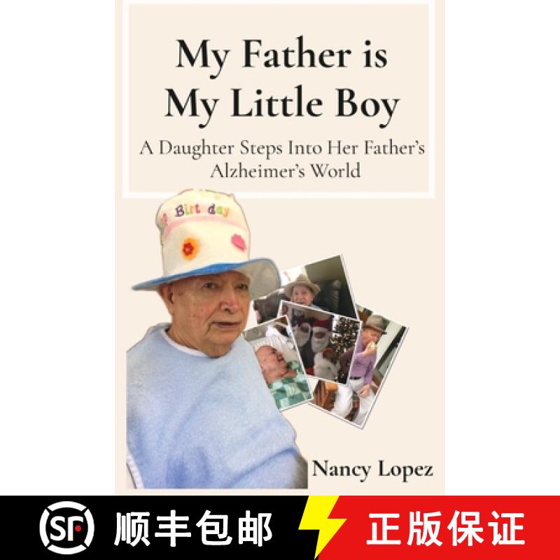 【3-4周达】My Father is My Little Boy: A Daughter Steps Into Her Father's  Alzheimer's World [9798988340393]
