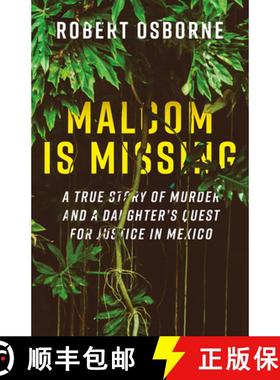 【3-4周达】Malcom is Missing : A True Story of Murder and a Daughter's Quest for Justice in Mexico [9781771607377]