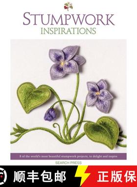【3-4周达】Stumpwork Inspirations: 8 of the World's Most Beautiful Stumpwork Projects, to Delight and... [9781782218319]