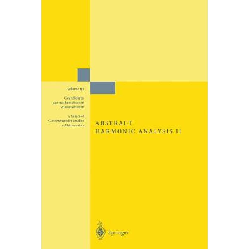 【4周达】Abstract Harmonic Analysis: Volume II: Structure and Analysis for Compact Groups Analysis on...[9783662245958]