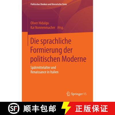 【3-4周达】Die sprachliche Formierung der politischen Moderne : Spätmittelalter und Renaissance in I... [9783658080495]