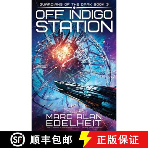 【3-4周达】Off Indigo Station: Totally gripping military science fiction full of battle and adventure [9781805504566]