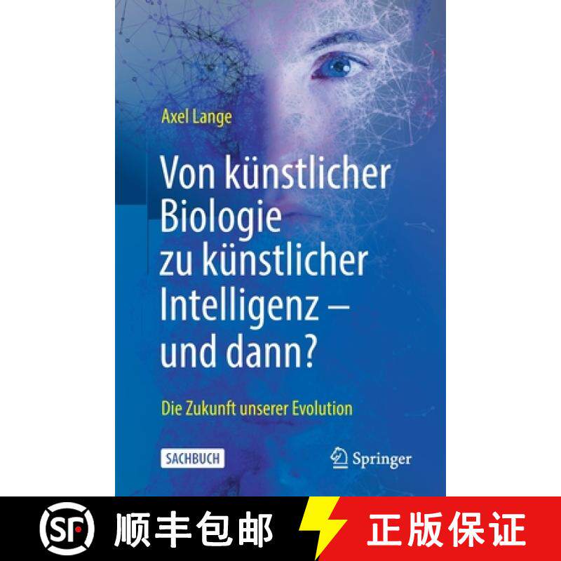 预订 Von künstlicher Biologie zu künstlicher Intelligenz - und dann? : Die Zukunft unserer Evolution [9783662630549]