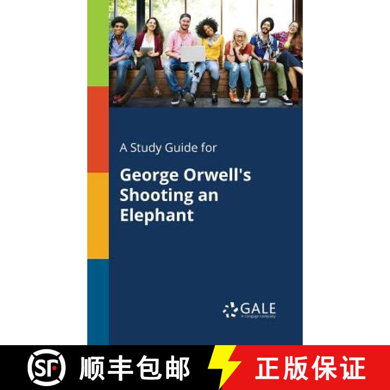 【3-4周达】A Study Guide for George Orwell's Shooting an Elephant [9781375399852]