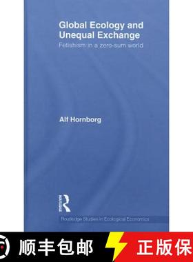 【3-4周达】Global Ecology and Unequal Exchange: Fetishism in a Zero-Sum World [9780415614863]