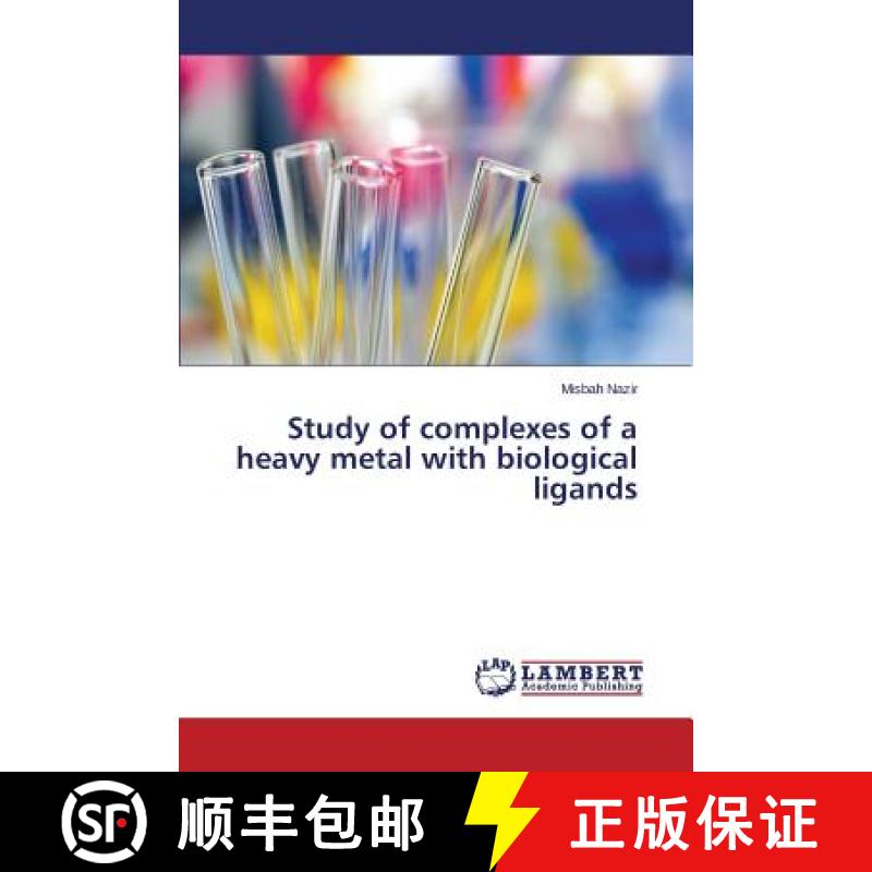 预订 Study of complexes of a heavy metal with biological ligands [9783659797033]