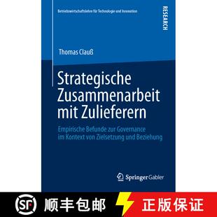 【3-4周达】Strategische Zusammenarbeit mit Zulieferern: Empirische Befunde zur Governance im Kontext ... [9783658021894]