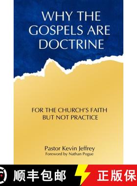 预订 Why The Gospels Are Doctrine: For the Church's Faith but Not Practice [9781735684475]