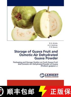 预订 Storage of Guava Fruit and Osmotic-Air Dehydrated Guava Powder [9783847306733]