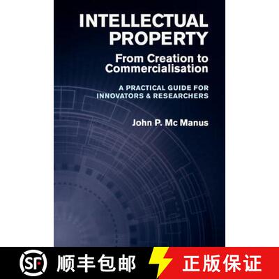 【3-4周达】Intellectual Property: From Creation to Commercialisation - A Practical Guide for Innovato... [9781781190241]