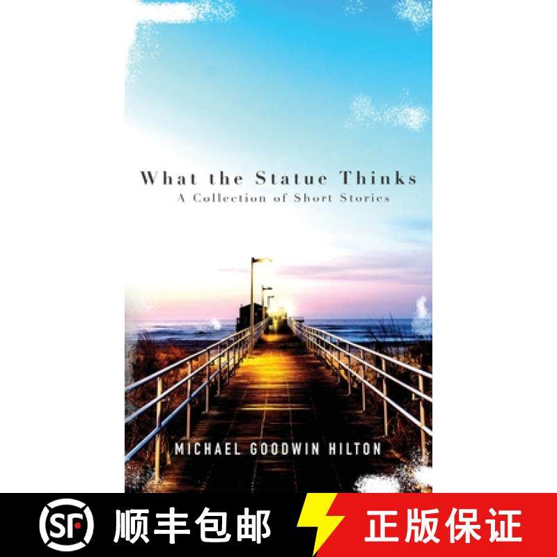 预订 What the Statue Thinks: A Collection of Short Stories [9781958531402]