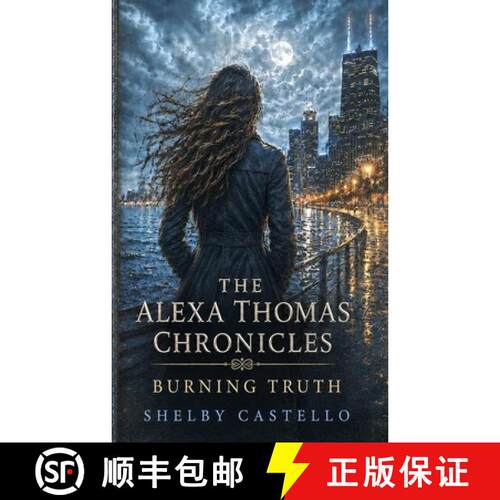 【3-4周达】The Alexa Thomas Chronicles: Burning Truth [9798996428403]