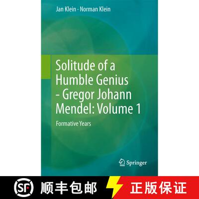 【3-4周达】精装 Solitude of a Humble Genius - Gregor Johann Mendel: Volume 1: Formative Years - Solit... [9783642352539]