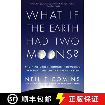 【3-4周达】What If the Earth Had Two Moons?: And Nine Other Thought-Provoking Speculations on the Sol... [9780312673352]