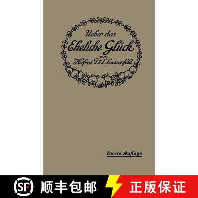 【3-4周达】Über das Eheliche Glück : Erfahrungen, Reflexionen und Ratschläge eines Arztes (3. Aufl... [9783642984389]