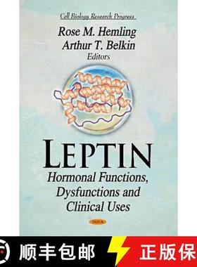 【3-4周达】Leptin: Hormonal Functions, Dysfunctions and Clinical Uses [9781611228915]