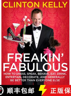 【3-4周达】Freakin' Fabulous: How to Dress, Speak, Behave, Eat, Drink, Entertain, Decorate, and Gener... [9781416961499]