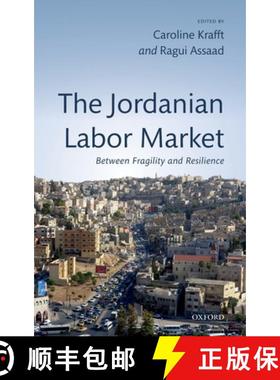 【3-4周达】The Jordanian Labor Market: Between Fragility and Resilience [9780198846079]