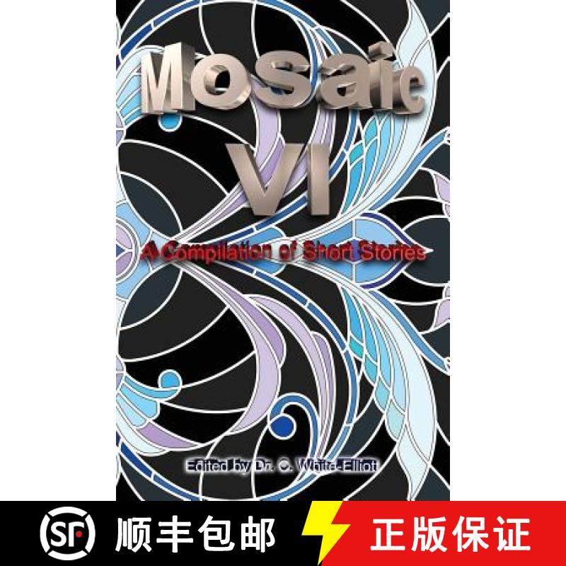 预订 The Mosaic VI: A Compilation of Short Stories [9781945102318]