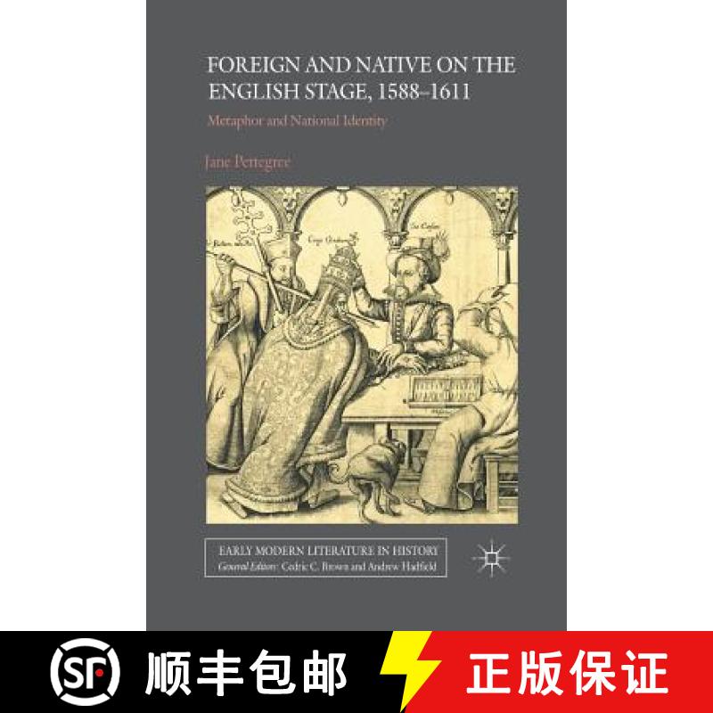 【3-4周达】Foreign and Native on the English Stage, 1588-1611 : Metaphor and National Identity [9781349332779]