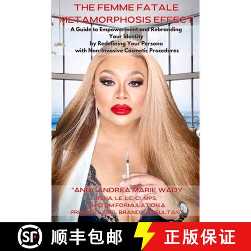 【3-4周达】The Femme Fatale Metamorphosis Effect: A Guide to Empowerment and Rebranding Your Identity... [9798893798944]