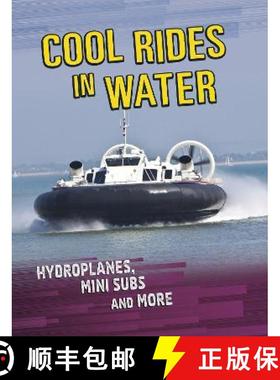 【3-4周达】Cool Rides in Water: Hydroplanes, Mini Subs and More [9781398203440]