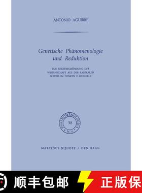 【3-4周达】Genetische Phänomenologie und Reduktion: Zur Letztbegründung der Wissenschaft aus der ra... [9789401032353]
