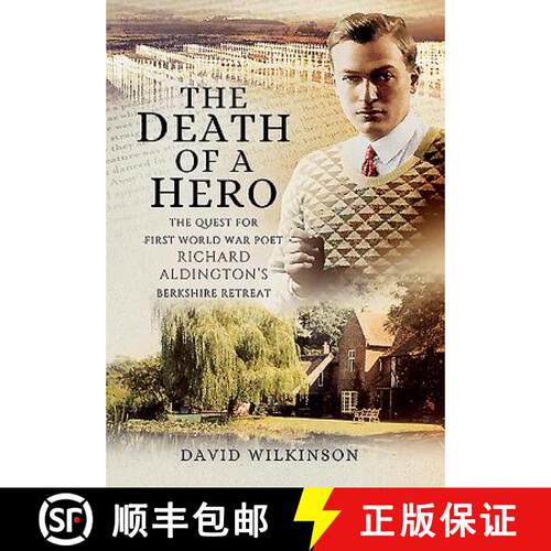 【3-4周达】精装 Death of a Hero: The Quest for First World War Poet Richard Aldington's Berkshire Ret... [9781473871106]